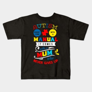 Autism doesn't come with a manual Kids T-Shirt